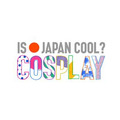 「IS JAPAN COOL? COSPLAY」