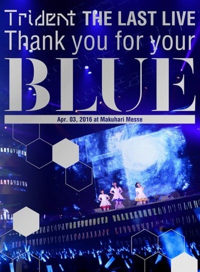 Trident THE LAST LIVE「Thank you for your “BLUE”@幕張メッセ」Blu-ray