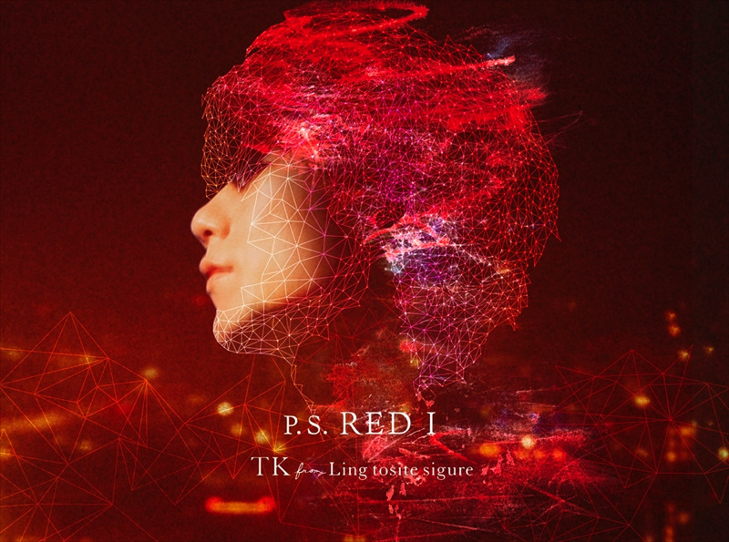 TK from 凛として時雨「P.S. RED I」初回生産限定盤[CD+DVD]