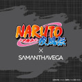SAMANTHAVEGA×TVアニメ『NARUTO-ナルト- 疾風伝』 コラボコレクション