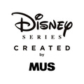 Disney SERIES CREATED by MUS
