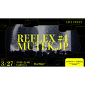 REFLEX #4（MUTEK.JP）：MUTEK.JP セレクト