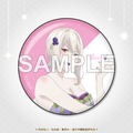 D賞：缶バッジ（全8種）サイズ：Φ56mm程度