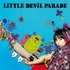 「LiTTLE DEViL PARADE」