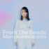 「From The Seeds」上白石萌音