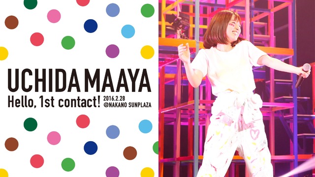 UCHIDA MAAYA 1st LIVE「Hello, 1st contact!」