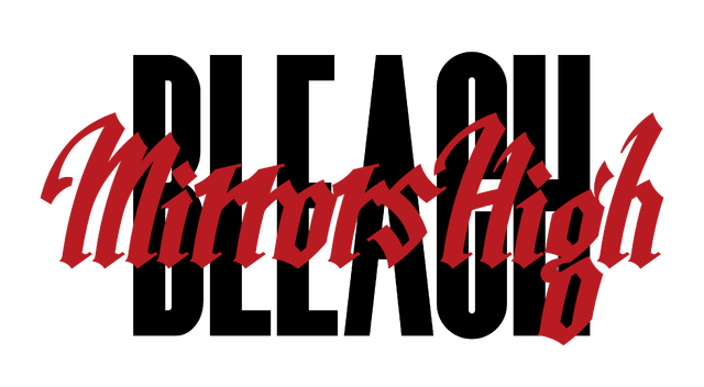 BLEACH Mirrors High