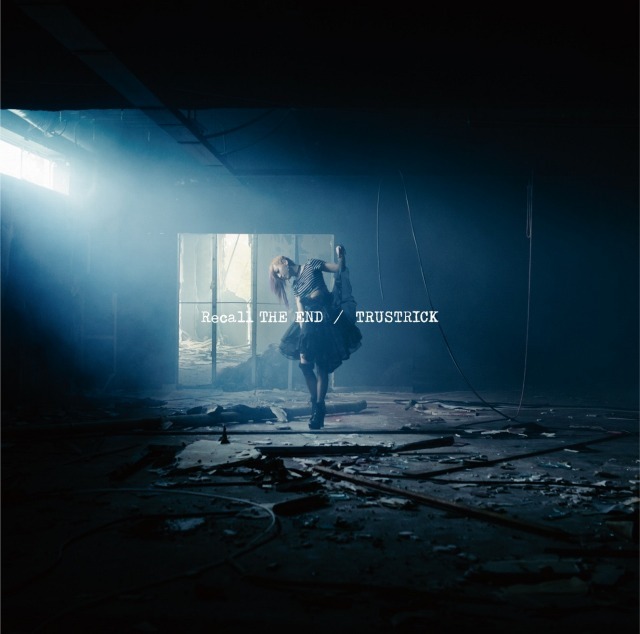 TRUSTRICK『Recall THE END』